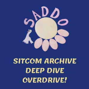 Sitcom archive deep dive overdrive podcast